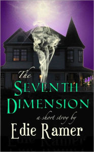 The Seventh Dimension Edie Ramer Author