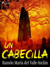 Un cabecilla Ramón María Del Valle-Inclán Author
