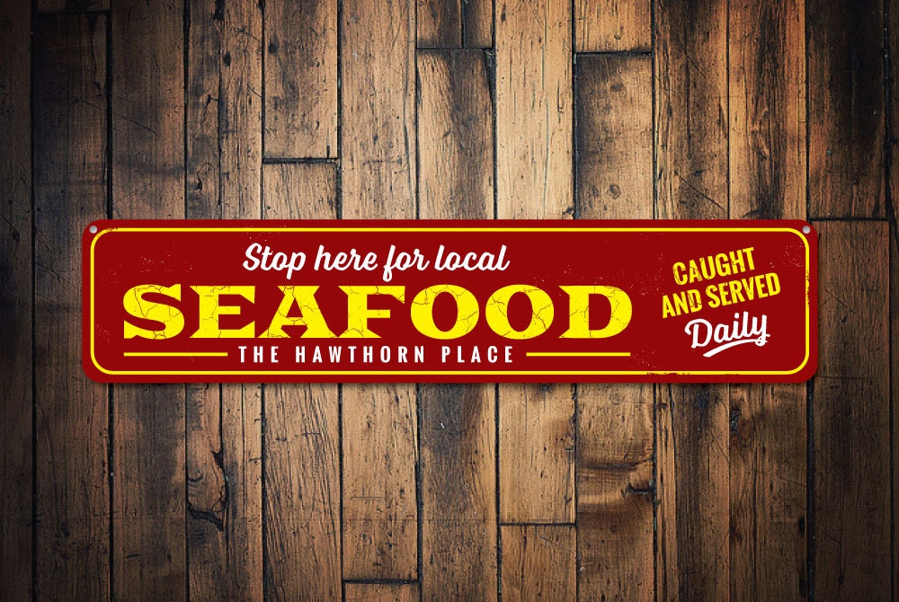 stop Here Local Seafood Sign, Personalized Family Name Beach House Custom Metal Restaurant Sign - Quality Aluminum Decor