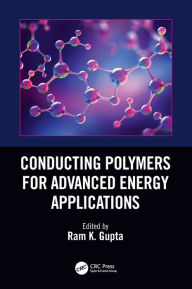 Conducting Polymers for Advanced Energy Applications Ram K. Gupta Editor