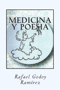 Medicina y Poesia Rafael Godoy Ramírez Author
