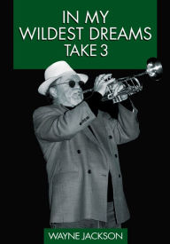 In My Wildest Dreams - Take 3 Wayne Jackson Author