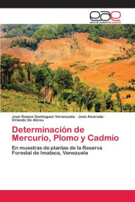 Determinación de Mercurio, Plomo y Cadmio José Ramón Domínguez Verenzuela Author