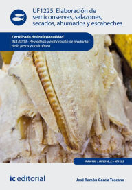 Elaboración de semiconservas, salazones, secados, ahumados y escabeches. INAJ0109 José Ramón García Toscano Author