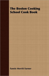 The Boston Cooking School Cook Book Fannie Merritt Farmer Author