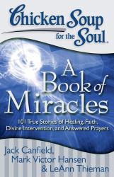 Chicken Soup forSoul : Book of Miracles