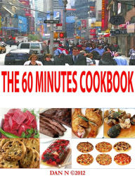 The 60 Minutes Cookbook Dan N Author