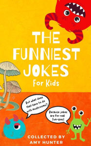 The Funniest Jokes for Kids Amy Hunter Author
