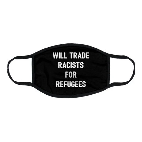 Will Trade Racists For Refugees Flat Face Mask