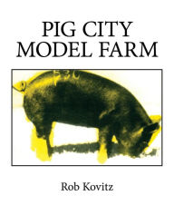 Pig City Model Farm Rob Kovitz Author