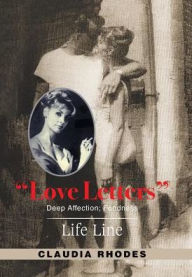 Love Letters: Deep Affection; Fondness. Claudia Rhodes Author