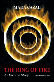The Ring of Fire: A Detective Novel Mada Cazali Author