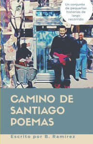 Camino de Santiago poemas Bernabé Ramírez Herrada Author