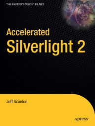 Accelerated Silverlight 2 Jeff Scanlon Author