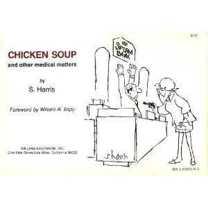 Chicken Soup and Other Medical Matters by Sidney Harris