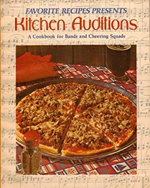 Favorite Recipes Presents Kitchen Auditions, a Cook Book, for Bands and Cheering Squads