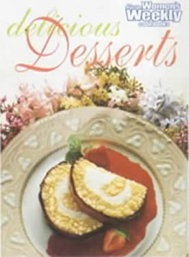 Delicious Desserts Cook Book by Ustralian Women'S Weekly Staff