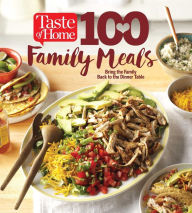 Taste of Home 100 Family Meals Taste of Home Author
