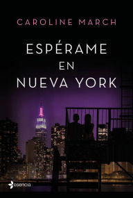 Espérame en Nueva York Caroline March Author
