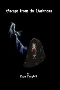 Escape from the Darkness Roger Campbell Author