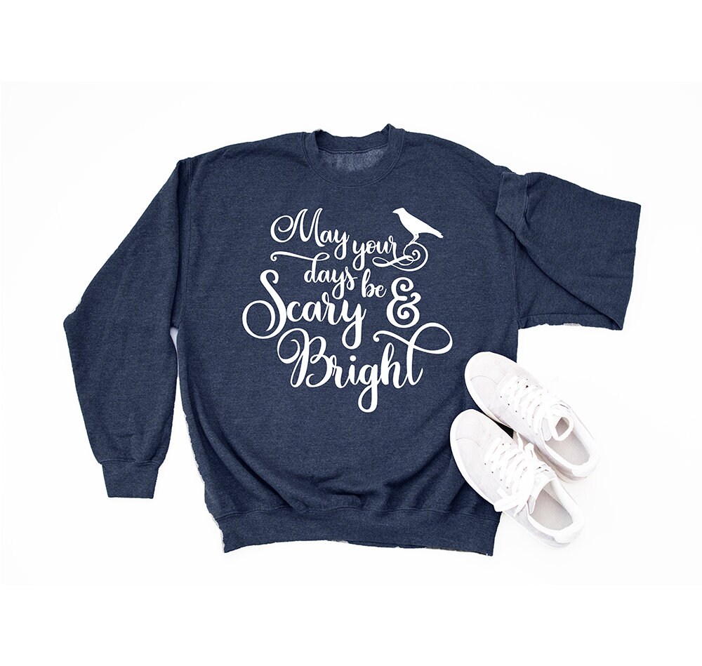 Halloween Sweatshirts May Your Days Be Scary & Bright Trick Or Treating Mom Sweater Matching Tops