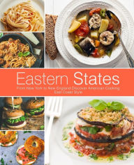 Eastern States: From New York to New England Discover American Cooking East Coast Style BookSumo Press Author