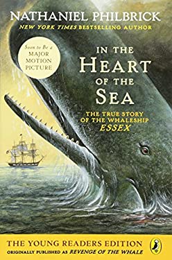 In the Heart of the Sea (Young Readers Edition) : The True Story of the Whaleship Essex by Nathaniel Philbrick