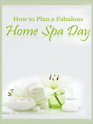 How to Plan a Fabulous Home Spa Day My App Builder Author