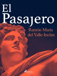El pasajero Ramón María del Valle-Inclán Author