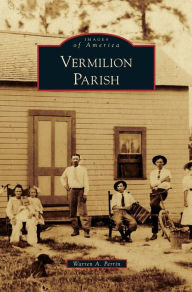 Vermilion Parish Warren A. Perrin Author