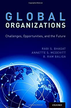 Global Organizations : Challenges, Opportunities, and the Future by Rabi S., Baliga, B. Ram, McDevitt, Annette S. Bhagat