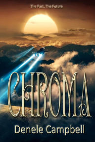 Chroma: Light Being Human Denele Campbell Author
