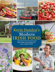 Kevin Dundon's Modern Irish Food Kevin Dundon Author