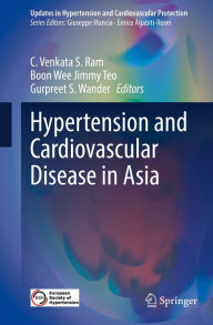 Hypertension and Cardiovascular Disease in Asia C. Venkata S. Ram Editor