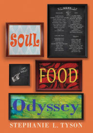 Soul Food Odyssey Stephanie L. Tyson Author