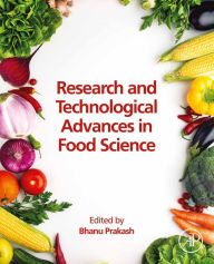 Research and Technological Advances in Food Science Bhanu Prakash Editor