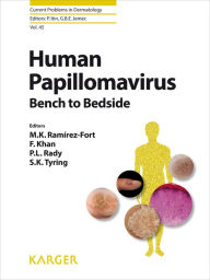 Human Papillomavirus: Bench to Bedside. M.K. Ramírez-Fort Editor
