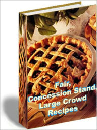 Fair / Concession Stand / Large Crowd Recipes Andrew eBooks Author