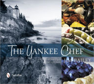 The Yankee Chef: Feel Good Food for Every Kitchen Jim Bailey Author