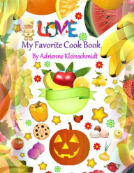 My Favorite Cook Book Adrienne Kleinschmidt Author