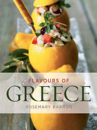 Flavours of Greece Rosemary Barron Author