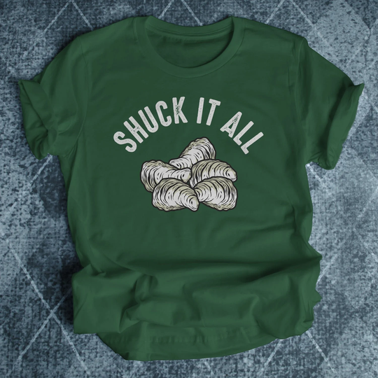 Oyster Shirt Shuck It All Shells Shell Art With Slogan Aquatic Animals Crustacean Sea Creature Animal Graphic Tee