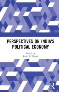 Perspectives on India's Political Economy Pulin B. Nayak Editor