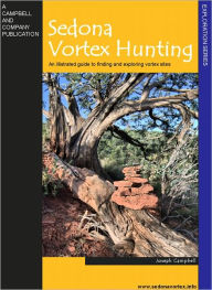 Sedona Vortex Hunting... Joseph Campbell Author