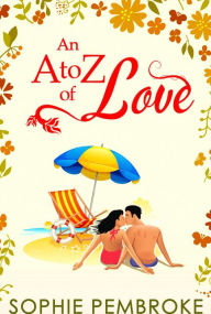 An A To Z Of Love (The Love Trilogy, Book 2) Sophie Pembroke Author
