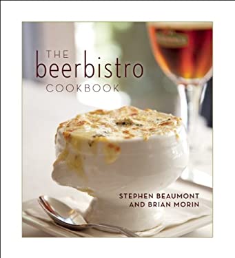 The Beerbistro Cookbook by Stephen, Morin, Brian Beaumont