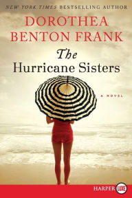The Hurricane Sisters Dorothea Benton Frank Author