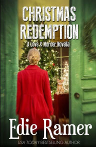 Christmas Redemption (Love & Murder Book 5) Edie Ramer Author