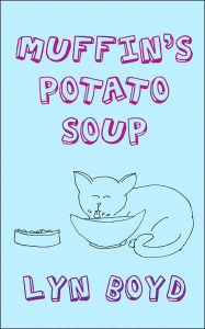 MUFFIN'S POTATO SOUP Lyn Boyd Author