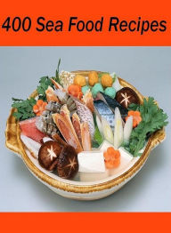 DIY Recipes about Best 400 Sea Food Recipes - Seafood is an important part of a healthy diet today..(This is very unique CookBook.). Cooking Tips Auth